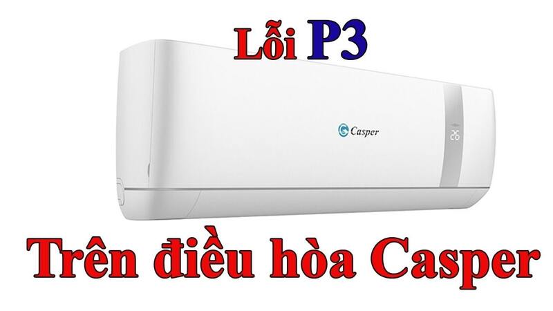 lỗi P3 điều hòa Casper