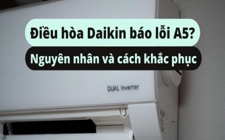 Nguyên nhân lỗi a5 Daikin và cách khắc phục nhanh tại nhà