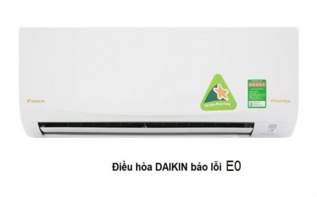Nguyên nhân lỗi e0 máy lạnh Daikin và cách khắc phục tại nhà
