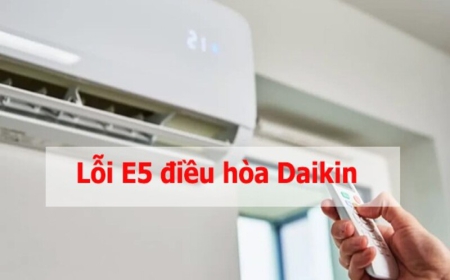 Nguyên nhân lỗi e5 điều hòa Daikin và cách khắc phục tại nhà